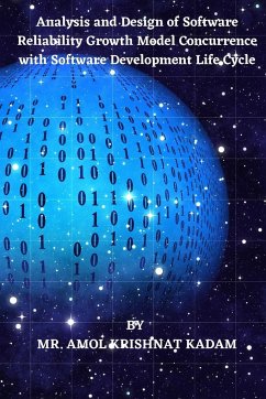 Analysis and Design of Software Reliability Growth Model Concurrence with Software Development Life Cycle - Krishnat Kadam, Amol