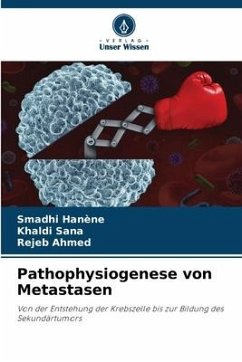 Pathophysiogenese von Metastasen - Hanène, Smadhi;Sana, Khaldi;Ahmed, Rejeb