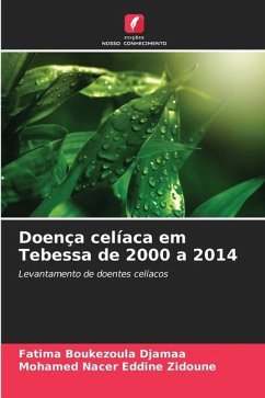 Doença celíaca em Tebessa de 2000 a 2014 - Boukezoula Djamaa, Fatima;Eddine Zidoune, Mohamed Nacer