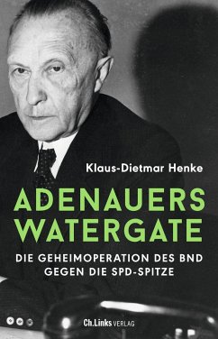 Adenauers Watergate - Henke, Klaus-Dietmar
