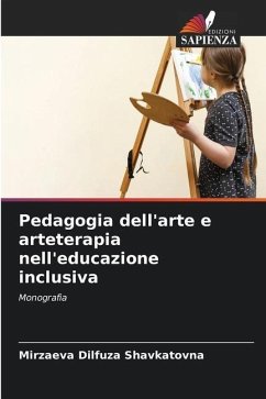 Pedagogia dell'arte e arteterapia nell'educazione inclusiva - Shavkatovna, Mirzaeva Dilfuza