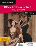 A new focus on...Black Lives in Britain, c.1500present for KS3 History
