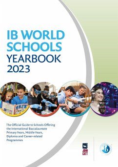 IB World Schools Yearbook 2023: The Official Guide to Schools Offering the International Baccalaureate Primary Years, Middle Years, Diploma and Career-related Programmes - Barnes, Jonathan