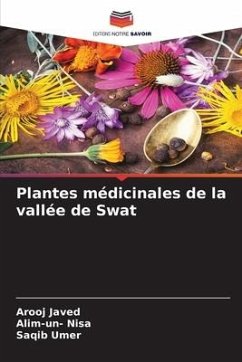 Plantes médicinales de la vallée de Swat - Javed, Arooj;Nisa, Alim-un-;Umer, Saqib