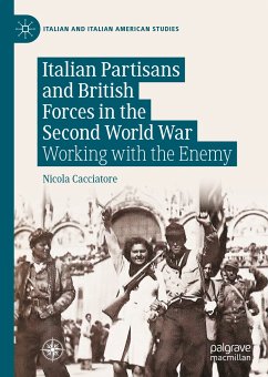 Italian Partisans and British Forces in the Second World War (eBook, PDF) - Cacciatore, Nicola