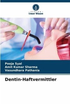 Dentin-Haftvermittler - Syal, Pooja;Sharma, Amit Kumar;Pathania, Vasundhara