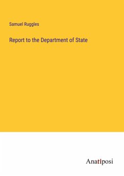 Report to the Department of State - Ruggles, Samuel