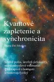 Kvantové zapletenie a synchronicita udalostí Kvantové zapletenie a synchronicita udalostí