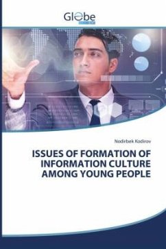 ISSUES OF FORMATION OF INFORMATION CULTURE AMONG YOUNG PEOPLE - Kodirov, Nodirbek