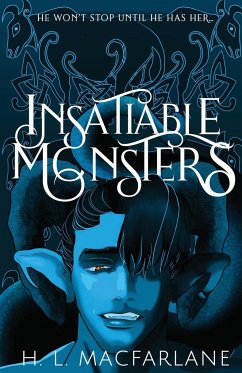 Insatiable Monsters - Macfarlane, H. L.