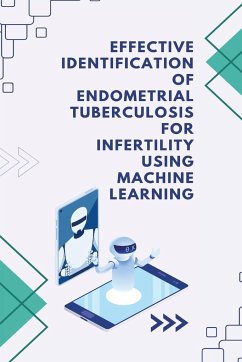 Effective Identification of Endometrial Tuberculosis for Infertility using Machine Learning - V, Garg Varsha