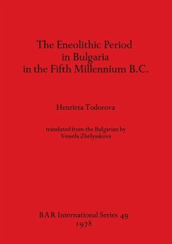The Eneolithic Period in Bulgaria in the Fifth Millennium B.C. - Todorova, Henrieta