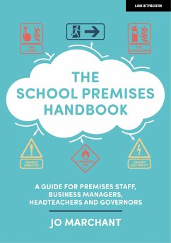 The School Premises Handbook: a guide for premises staff, business managers, headteachers and governors - Marchant, Jo