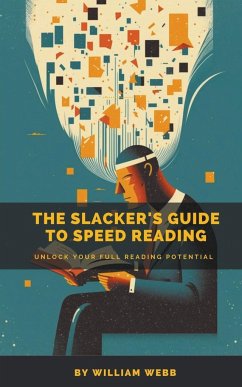 A Slacker's Guide to Speed Reading - Webb, William
