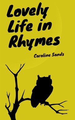 Lovely Life in Rhymes - Sands, Caroline