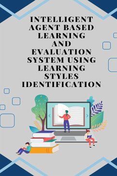 Intelligent agent based learning and evaluation system using learning styles identification - L, Egatha Deborah