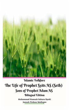 Islamic Folklore The Life of Prophet Syits AS (Seth) Sons of Prophet Adam AS Bilingual Edition Hardcover Version - Mediapro, Jannah Firdaus; Ryuki, Muhammad Hamzah Sakura