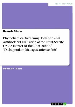Phytochemical Screening, Isolation and Antibacterial Evaluation of the Ethyl Acetate Crude Extract of the Root Bark of &quote;Dichapetalum Madagascariense Poir&quote;