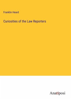 Curiosities of the Law Reporters - Heard, Franklin