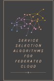 Service selection algorithms for federated cloud