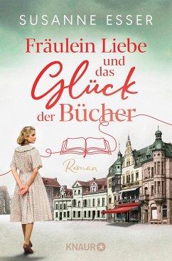 Fräulein Liebe und das Glück der Bücher / Die Rhein-Buchhandlung Bd.1 - Esser, Susanne