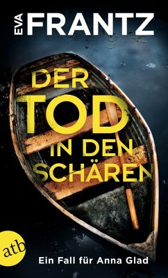 Der Tod in den Schären / Ein Fall für Anna Glad Bd.2 - Frantz, Eva