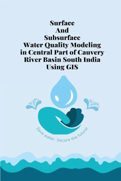 Surface and subsurface water quality modeling in central part of cauvery river - S, Hema