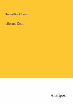 Life and Death - Francis, Samuel Ward