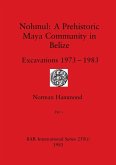 Nohmul-A Prehistoric Maya Community in Belize, Part i