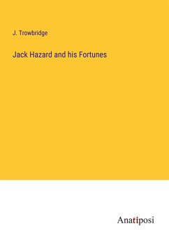 Jack Hazard and his Fortunes - Trowbridge, J.