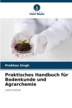Praktisches Handbuch für Bodenkunde und Agrarchemie - Singh, Prabhoo