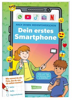 Mach deinen Medienführerschein: Dein erstes Smartphone - Feibel, Thomas