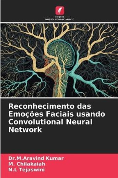 Reconhecimento das Emoções Faciais usando Convolutional Neural Network - Kumar, Dr.M.Aravind;Chilakaiah, M.;Tejaswini, N.L