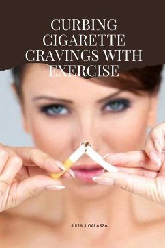 Curbing Cigarette Cravings with Exercise - Julia J., Galarza