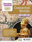 Changing Histories for KS3: Connected Worlds, c.1000-c.1600
