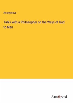 Talks with a Philosopher on the Ways of God to Man - Anonymous