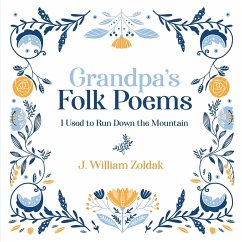 Grandpa's Folk Poems - Zoldak, J. William