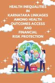 Health inequalities in Karnataka linkages among health outcomes access and financial risk protection