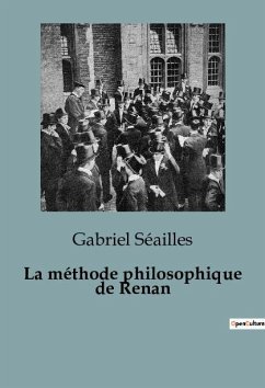 La méthode philosophique de Renan - Séailles, Gabriel