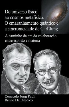 Do universo físico ao cosmos metafísico. O emaranhamento quântico e a sincronicidade de Carl Jung - Medico, Bruno Del