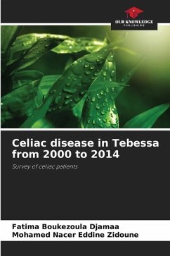 Celiac disease in Tebessa from 2000 to 2014 - Boukezoula Djamaa, Fatima;Eddine Zidoune, Mohamed Nacer