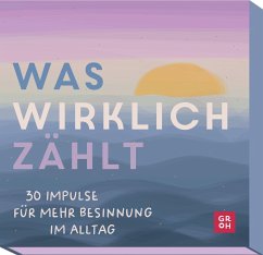 Was wirklich zählt - Groh Verlag