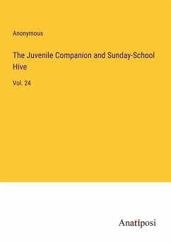 The Juvenile Companion and Sunday-School Hive - Anonymous