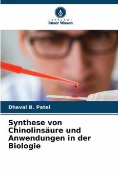 Synthese von Chinolinsäure und Anwendungen in der Biologie - Patel, Dhaval B.