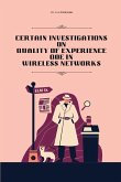 Certain investigations on quality of experience QoE in wireless networks