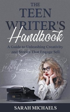 The Teen Writer's Handbook - Michaels, Sarah