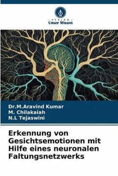 Erkennung von Gesichtsemotionen mit Hilfe eines neuronalen Faltungsnetzwerks - Kumar, Dr.M.Aravind;Chilakaiah, M.;Tejaswini, N.L