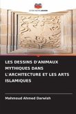 LES DESSINS D'ANIMAUX MYTHIQUES DANS L'ARCHITECTURE ET LES ARTS ISLAMIQUES