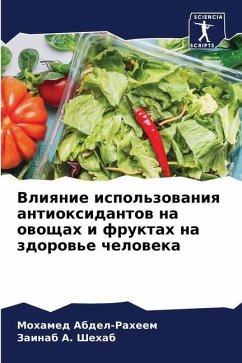 Vliqnie ispol'zowaniq antioxidantow na owoschah i fruktah na zdorow'e cheloweka - Abdel-Raheem, Mohamed;A. SHEHAB, Zainab