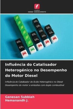 Influência do Catalisador Heterogénico no Desempenho do Motor Diesel - Subbiah, Ganesan;J., Hemanandh
